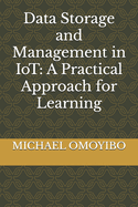 Data Storage and Management in IoT: A Practical Approach for Learning
