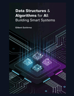 Data Structures & Algorithms for AI: Building Smart Systems