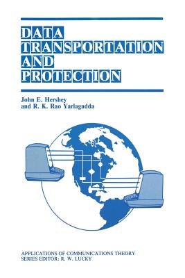 Data Transportation and Protection - Hershey, John E, and Yarlagadda, Rao K