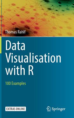 Data Visualisation with R: 100 Examples - Rahlf, Thomas