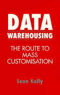 Data Warehousing: The Route to Mass Communication