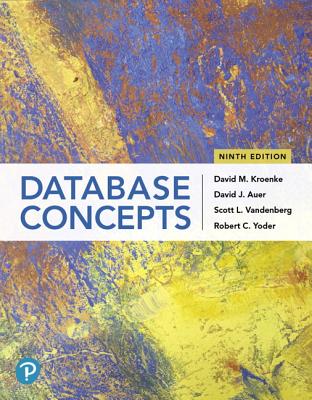 Database Concepts - Kroenke, David, and Auer, David, and Vandenberg, Scott