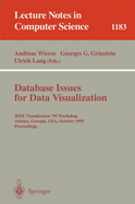 Database Issues for Data Visualization: IEEE Visualization '95 Workshop, Atlanta, Georgia, Usa, October 28, 1995. Proceedings - Wierse, Andreas (Editor), and Grinstein, Georges G (Editor), and Lang, Ulrich (Editor)