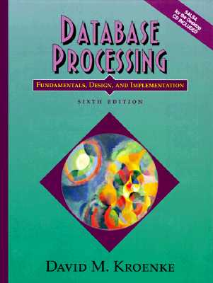 Database Processing: Fundamentals, Design and Implementation - Kroenke, David