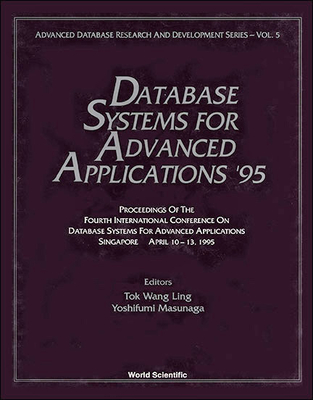Database Systems for Advanced Applications '95 - Proceedings of the Fourth International Conference - Tok, Wang Ling (Editor), and Masunaga, Yoshifumi (Editor)