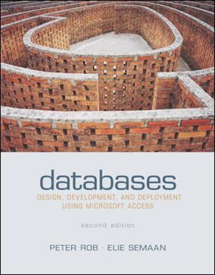 Databases: Design, Development, & Deployment Using Microsoft Access W/ Student CD - Rob, Peter, and Semann, Elie, and Semaan, Elie