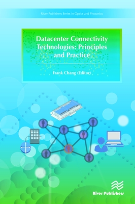 Datacenter Connectivity Technologies: Principles and Practice - Chang, Frank (Editor)