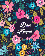 Date Keeper: Important Dates & Celebration Record Book - Remember Birthdays, Anniversaries and More - Includes Monthly Motivational Quotes, Sections for Addresses with Card & Gift Log 8"x10" Soft Paperback