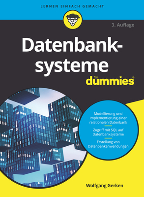Datenbanksysteme fr Dummies - Gerken, Wolfgang