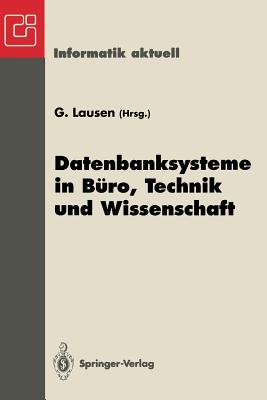 Datenbanksysteme in Bro, Technik Und Wissenschaft: Gi-Fachtagung, Dresden, 22.-24. Mrz 1995 - Lausen, Georg (Editor)