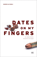 Dates on My Fingers: An Iraqi Novel
