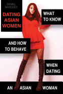 Dating Asian Women: What to Know and How to Behave When Dating an Asian Woman