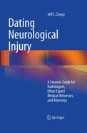 Dating Neurological Injury: A Forensic Guide for Radiologists, Other Expert Medical Witnesses, and Attorneys - Creasy, Jeff L