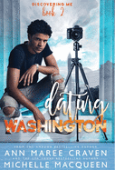 Dating Washington: (Discovering Me Book 2)