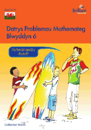 Datrys Problemau Mathemateg - Blwyddyn 6