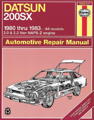 Datsun 200sx 1980 Thru 1983 - Paul, Rik, and Haynes, John, and Chilton Automotive Books
