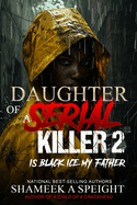 Daughter of a Serial Killer 2: Is Black Ice My Father