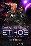 Daughter Of Ethos: Price of Power Book 3