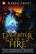 Daughter of Fire: The Darkness Rising