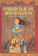 Daughter of Madrugada - Wood, Frances M