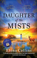 Daughter of the Mists: The BRAND NEW utterly heartbreaking and unforgettable timeslip novel from Elena Collins, author of The Witch's Tree