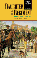 Daughter of the Regiment: Memoirs of a Childhood in the Frontier Army, 1878-1898