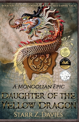 Daughter of the Yellow Dragon: A Mongolian Epic - Davies, Starr Z