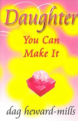 Daughter You Can Make it - Dag Heward-Mills