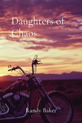 Daughters of Chaos - Baker, Randy