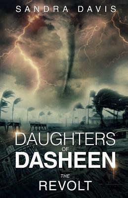 Daughters of Dasheen: The Revolt - Davis, Sandra, and Carol, S Harris (Editor), and Alexander, Von Ness (Cover design by)