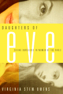 Daughters of Eve: Seeing Ourselves in Women of the Bible