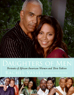 Daughters of Men: Portraits of African-American Women and Their Fathers - Vassel, Rachel