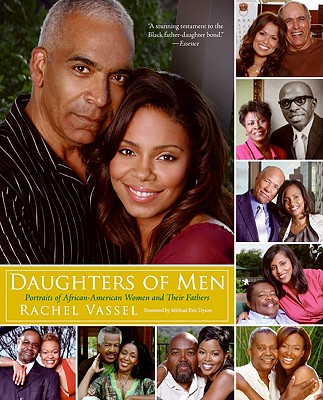 Daughters of Men: Portraits of African-American Women and Their Fathers - Vassel, Rachel