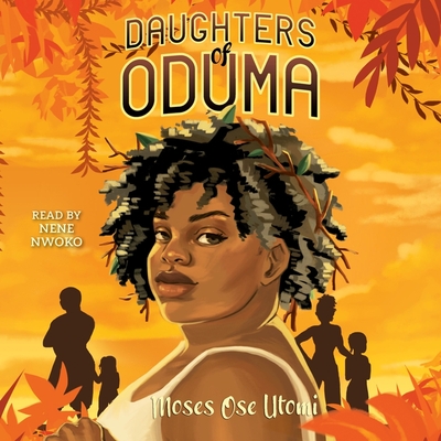 Daughters of Oduma - Utomi, Moses Ose, and Nwoko, Nene (Read by)