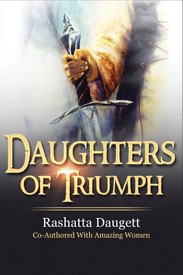 Daughters of Triumph - Baker, Bernadette, and Daugett, Tiana, and Watson, Carolyn a