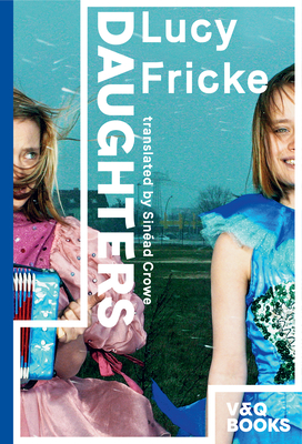 Daughters - Fricke, Lucy, and Crowe, Sinead (Translated by)