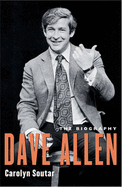 Dave Allen: The Biography - Soutar, Carolyn