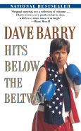 Dave Barry Hits Below the Beltway - Barry, Dave, Dr.