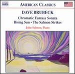 Dave Brubeck: Chromatic Fantasy Sonata; Rising Sun; The Salmon Strikes