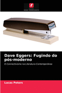 Dave Eggers: Fugindo do ps-moderno