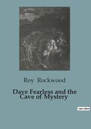 Dave Fearless and the Cave of Mystery