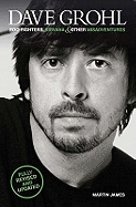Dave Grohl: Foo Fighters, Nirvana and Other Misadventures