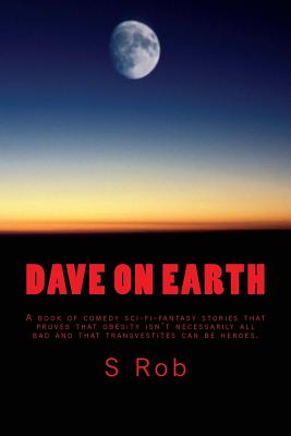 Dave on Earth - Rob, S