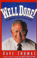 Dave Says Well Done!: The Common Guy's Guide to Everyday Success