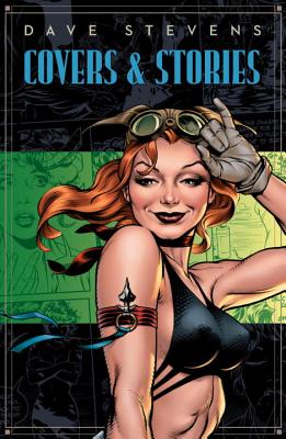 Dave Stevens' Stories & Covers - Stevens, David, Dr.