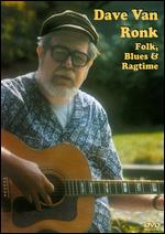 Dave Van Ronk: Folk, Blues & Ragtime - 