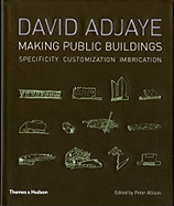David Adjaye: Making Public Buildings: Customization Imbrication Specificity