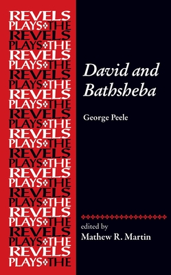 David and Bathsheba: George Peele - Martin, Mathew R (Editor)