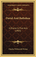 David and Bathshua: A Drama in Five Acts (1903)