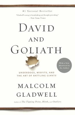 David and Goliath: Underdogs, Misfits, and the Art of Battling Giants - Gladwell, Malcolm